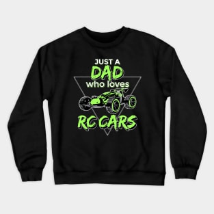 Just a Dad Who Loves RC Cars Crewneck Sweatshirt